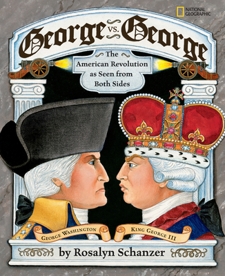 George vs. George: The American Revolution as S... 1426300425 Book Cover