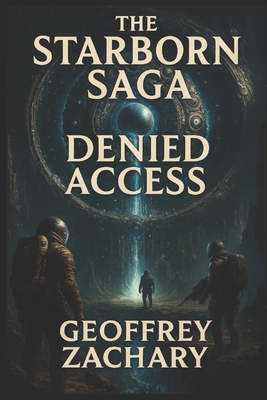 Starborn Saga: Denied Access B0DZXJ9586 Book Cover
