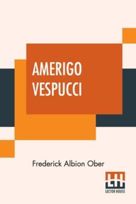 Amerigo Vespucci: Heroes Of American History 9390387841 Book Cover