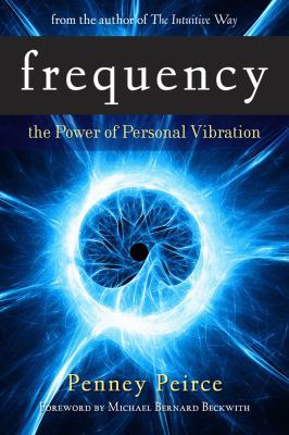Frequency: The Power of Personal Vibration 1582702128 Book Cover