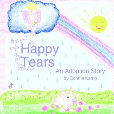 Happy Tears: An Adoption Story 1420801694 Book Cover