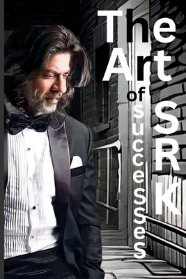 The Art of Successes by SRK AS Kashee (Author) ... B0CM6N8BC8 Book Cover