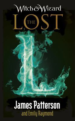 Witch & Wizard: The Lost 009956775X Book Cover