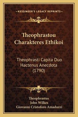 Theophrastou Charakteres Ethikoi: Theophrasti C... [Latin] 1166017397 Book Cover