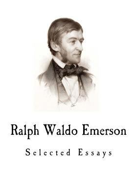 Ralph Waldo Emerson: Selected Essays 1976364531 Book Cover