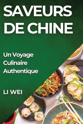 Saveurs de Chine: Un Voyage Culinaire Authentique [French] 1835863930 Book Cover