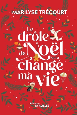 Le drôle de Noël qui a changé ma vie [French] 2416006932 Book Cover