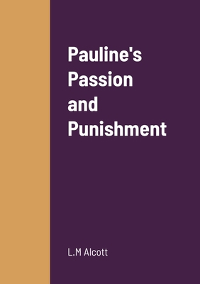 Pauline's Passion and Punishment 1387856235 Book Cover