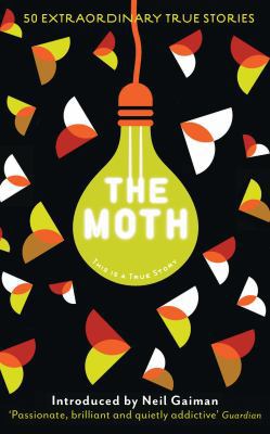 The Moth: This is a True Story 1846689899 Book Cover