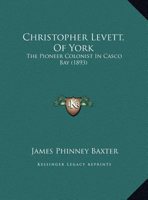 Christopher Levett, Of York: The Pioneer Coloni... 1169729495 Book Cover