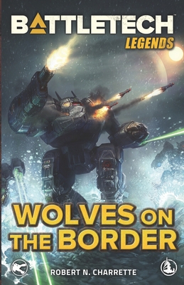 BattleTech Legends: Wolves on the Border 163861041X Book Cover