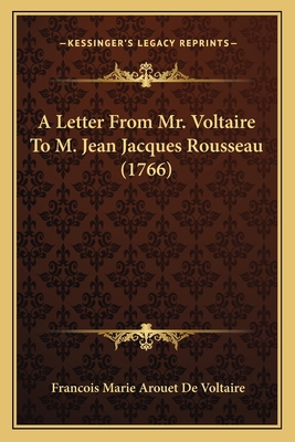 A Letter From Mr. Voltaire To M. Jean Jacques R... 1165891468 Book Cover