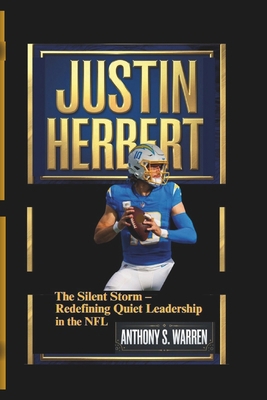 Justin Herbert: The Silent Storm - Redefining Q... B0DPSG8ZBZ Book Cover