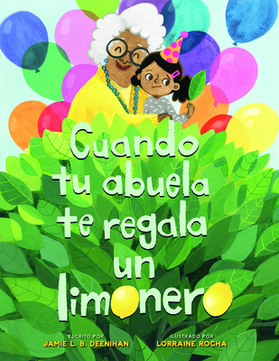 Cuando Tu Abuela Te Regala Un Limonero (Spanish... [Spanish] 1454944110 Book Cover