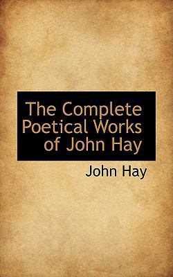 The Complete Poetical Works of John Hay 110379809X Book Cover