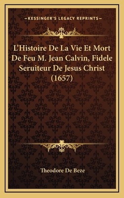 L'Histoire De La Vie Et Mort De Feu M. Jean Cal... [French] 1166228495 Book Cover