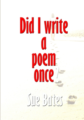 Did I Write a Poem Once? 0992912466 Book Cover