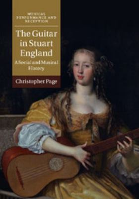 The Guitar in Stuart England: A Social and Musi... 110841978X Book Cover