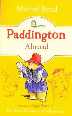 Michael Bond Paddington Bear #4 PADDINGTON ABRO... 0007977204 Book Cover