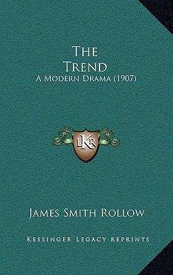 The Trend: A Modern Drama (1907) 116663454X Book Cover