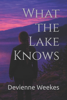 What the Lake Knows B0GRMB75T1 Book Cover