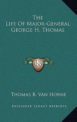 The Life Of Major-General George H. Thomas 1163537993 Book Cover