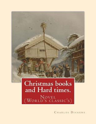 Christmas books and Hard times: Novel (World's ... 1541012666 Book Cover