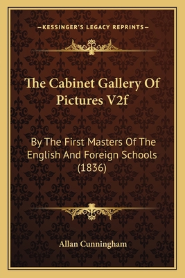 The Cabinet Gallery Of Pictures V2f: By The Fir... 1167047362 Book Cover