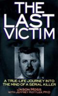 Last Victim: A True-Life Journey into the Mind ... 0753503980 Book Cover