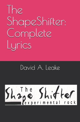 The ShapeShifter: Complete Lyrics B08X65NMDH Book Cover