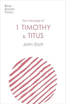 THE MESSAGE OF 1 TIMOTHY AND TITUS 1789742455 Book Cover