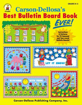 Carson-Dellosa's Best Bulletin Board Book Ever,... 0887244556 Book Cover