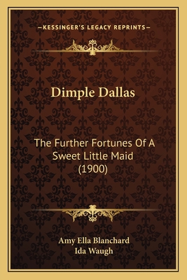 Dimple Dallas: The Further Fortunes Of A Sweet ... 1166971406 Book Cover