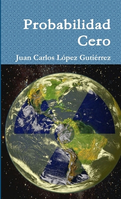 Probabilidad Cero [Spanish] 144676253X Book Cover