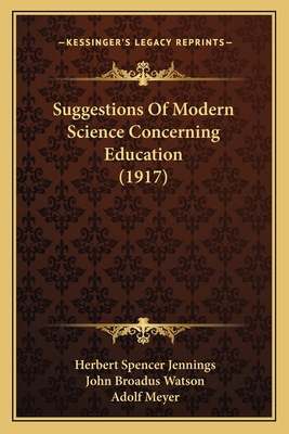 Suggestions Of Modern Science Concerning Educat... 1164880160 Book Cover