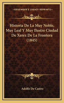 Historia De La Muy Noble, Muy Leal Y Muy Ilustr... [Spanish] 1167840097 Book Cover