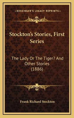 Stockton's Stories, First Series: The Lady Or T... 1165836963 Book Cover