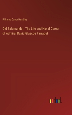 Old Salamander. The Life and Naval Career of Ad... 3385357799 Book Cover