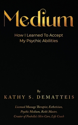 Medium: How I Learned to Accept my Psychic Abil... 1917367465 Book Cover