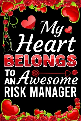 My Heart Belongs To An Awesome Risk Manager: Va... B083Y459VT Book Cover