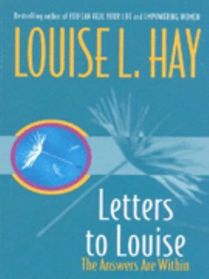 Letters to Louise: The Answers Are Within You 034073888X Book Cover
