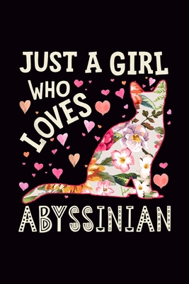 Just a Girl Who Loves Abyssinian: Blank Journal, Wide Lined Notebook/Composition, Kitty Lover Back to school Gift, Floral Heart Cat