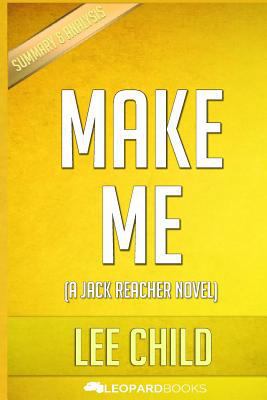 Make Me: A Jack Reacher Novel by Lee Child - Unofficial & Independent Summary & Analysis 1523449179 Book Cover