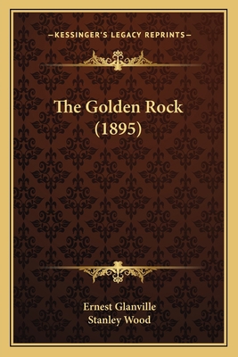 The Golden Rock (1895) 1165104326 Book Cover