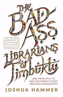 The Bad-Ass Librarians of Timbuktu 1760294489 Book Cover