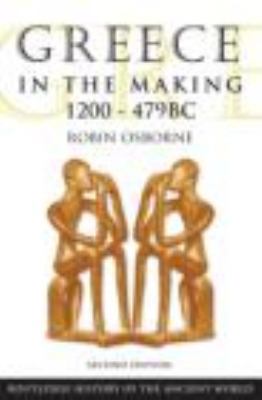 Greece in the Making, 1200-479 BC 0415469929 Book Cover