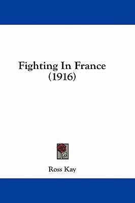 Fighting in France (1916) 1436940303 Book Cover