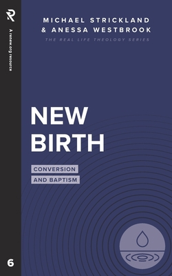 New Birth: Conversion and Baptism 1949921573 Book Cover