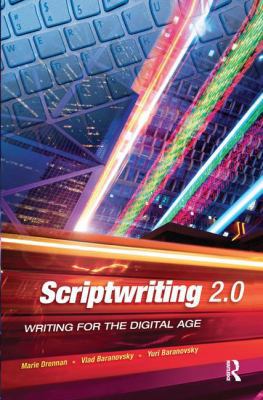Scriptwriting 2.0: Writing for the Digital Age 1138078069 Book Cover