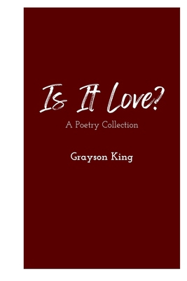 Is It Love?: A Poetry Collection B0HDL2MK2M Book Cover